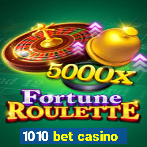 1010 bet casino